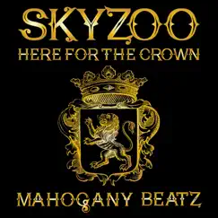 Here for the Crown - Single by Skyzoo album reviews, ratings, credits