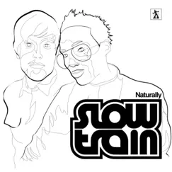 Naturally (Remixes) - EP by Slow Train Soul album reviews, ratings, credits