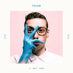 I Got You (feat. Safe Travel, Antis & Yours Truly) - Single by Pakem album reviews, ratings, credits