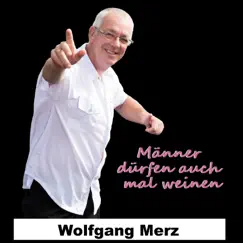 Männer dürfen auch mal weinen - Single by Wolfgang Merz album reviews, ratings, credits