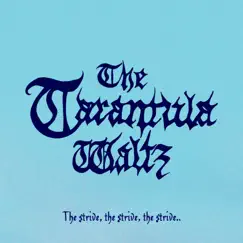 The Strive, the Strive, the Strive.. - Single by The Tarantula Waltz album reviews, ratings, credits