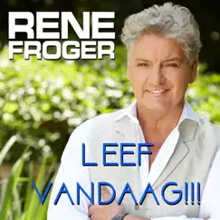 Leef Vandaag - Single by Rene Froger album reviews, ratings, credits