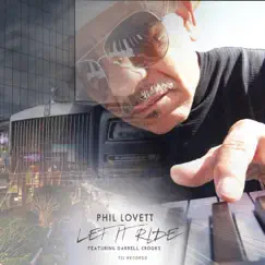 Let It Ride (feat. Darrell Crooks) - Single by Phil Lovett album reviews, ratings, credits