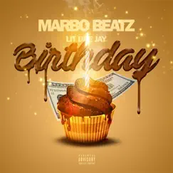 Birthday (feat. Lit Dee Jay) - Single by Marbo Beatz album reviews, ratings, credits