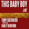 This Baby Boy (Live) [feat. Emily Benford] - Single album lyrics, reviews, download