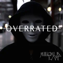 Overrated - Single by Fulcrum Lake album reviews, ratings, credits