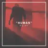 HUMAN - Single album lyrics, reviews, download