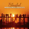 Blissful Mindfulness Exercises: Tibetan Meditation Music for Inner Peace, Effective Yoga Classes, Sleep Induction & Relaxation album lyrics, reviews, download