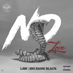No Love (feat. Big Bank Black) - Single by Law album reviews, ratings, credits