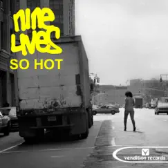 So Hot - Single by Nine Lives album reviews, ratings, credits