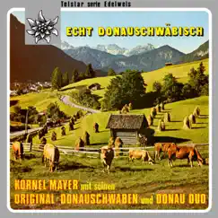 Telstar Serie Edelweis: Echt Donauschwäbisch by Das Donau Duo, Kornel Mayer & Die Original Donauschwaben Musikanten album reviews, ratings, credits