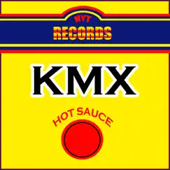 Hot Sauce (Remix) - Single by KMX album reviews, ratings, credits