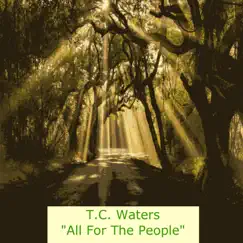 All for the People by T.C. Waters album reviews, ratings, credits