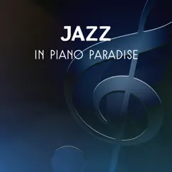 Jazz in Piano Paradise – Collection of Smooth Sounds, Relaxing Atmosphere, Dinner Background, Jazz Café, Piano Music for Chillout Time by Piano Atmosphere Ensemble album reviews, ratings, credits