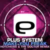 Make You Freak (Hotchkiss & the Doctor Remix) - Single album lyrics, reviews, download