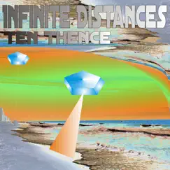 Infinite Distances by Ten Thence album reviews, ratings, credits