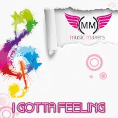 I Gotta Feeling - Single by The Music Makers album reviews, ratings, credits