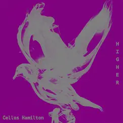 Higher (feat. Chavis Flagg) - Single by Cellus Hamilton album reviews, ratings, credits