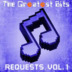 Requests, Vol. 1 by The Greatest Bits album reviews, ratings, credits