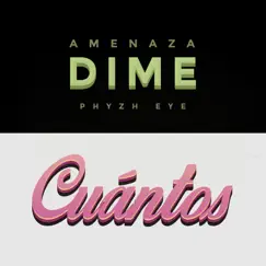 Dime Cuantos (feat. Phyzh Eye) - Single by Amenaza album reviews, ratings, credits