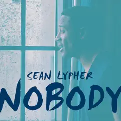 Nobody - Single by Sean Lypher album reviews, ratings, credits