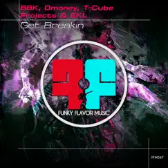 Get Breakin - Single by Dmoney, T Cube Projects, DJ Ekl & BBK album reviews, ratings, credits