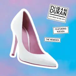 Last Night in the City (feat. Kiesza) [The Remixes] - EP by Duran Duran album reviews, ratings, credits