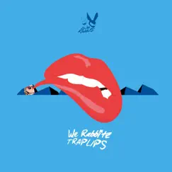 Trap Lips - Single by We Rabbitz album reviews, ratings, credits