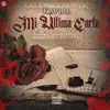 Mi Última Carta - Single album lyrics, reviews, download