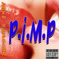 P.I.M.P - Single by Mike Swagger album reviews, ratings, credits