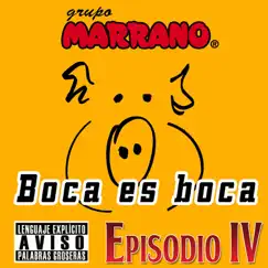 Boca Es Boca (feat. Marrano Saltillo) - Single by Grupo Marrano album reviews, ratings, credits