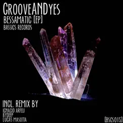 Bessamatic - EP by Grooveandyes album reviews, ratings, credits
