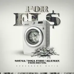 Por el $ (feat. Sousa, Yoga Fire & Aleman) - Single by Homegrown Mafia album reviews, ratings, credits