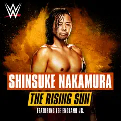 WWE: The Rising Sun (Shinsuke Nakamura) [feat. Lee England Jr.] Song Lyrics