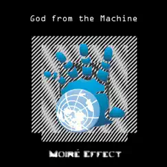 God from the Machine - Single by Moiré Effect album reviews, ratings, credits