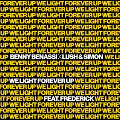 We Light Forever Up (feat. Frederick) - Single by Benny Benassi & Lush & Simon album reviews, ratings, credits