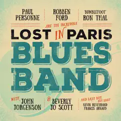 Lost in Paris Blues Band (feat. John Jorgenson, Beverly Jo Scott, Kevin Reveyrand & Francis Arnaud) by Robben Ford, Paul Personne & Ron Thal album reviews, ratings, credits
