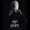 Ain't Ready - Single album lyrics, reviews, download