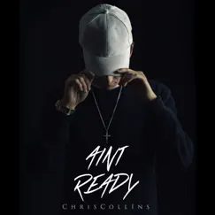 Ain't Ready - Single by Christian Collins album reviews, ratings, credits