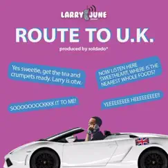 Route to U.K. - Single by Larry June album reviews, ratings, credits