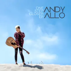 One Step Closer - EP by Andy Allo album reviews, ratings, credits