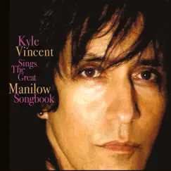Kyle Vincent Sings the Great Manilow Songbook by Kyle Vincent album reviews, ratings, credits