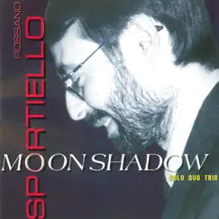 Moon Shadow (feat. Solo, Duo & Trio) by Rossano Sportiello album reviews, ratings, credits