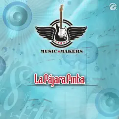 La Pájara Pinta - Single by Music Makers album reviews, ratings, credits