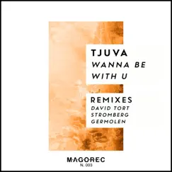 Wanna Be With U Remixes - Single by Tjuva album reviews, ratings, credits