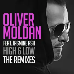 High & Low (feat. Jasmine Ash) [The Remixes] - EP by Oliver Moldan album reviews, ratings, credits