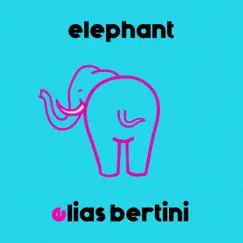 Elephant - Single by Elias Bertini album reviews, ratings, credits