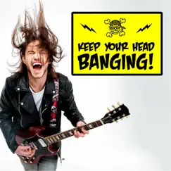 Keep Your Head Banging! by Various Artists album reviews, ratings, credits
