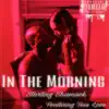 In the Morning (feat. Tese Love) - Single album lyrics, reviews, download
