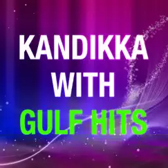 Kandikka With Gulf Hits - EP by Thanseer Koothuparamba & Rahul album reviews, ratings, credits